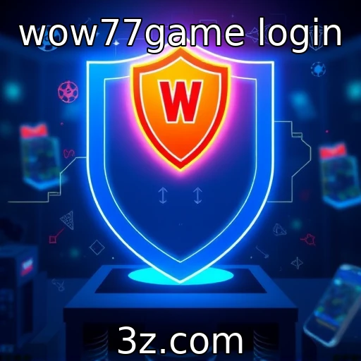 wow77game login Como a segurança digital transforma a experiência de jogo online hoje